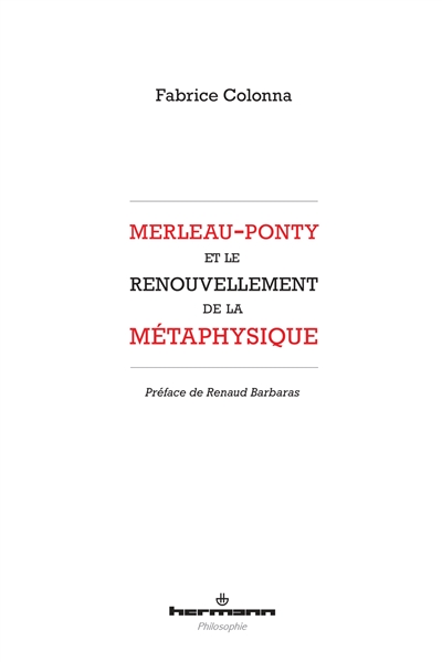 Merleau-Ponty et le renouvellement de la métaphysique