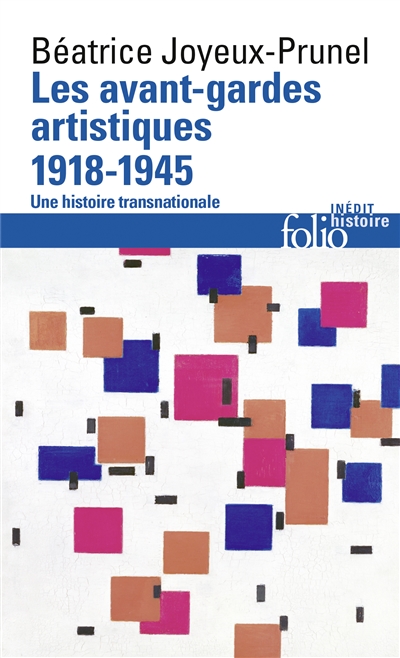 Les avant-gardes artistiques : une histoire transnationale. Vol. 2. 1918-1945