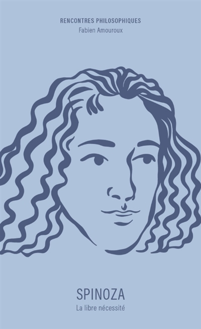 Spinoza : la libre nécessité