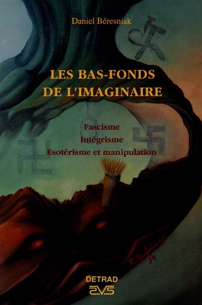 Les bas-fonds de l'imaginaire : fascime, intégrisme, ésotérisme et manipulation