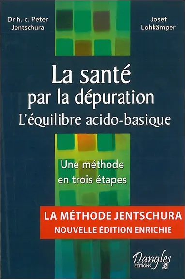 La santé par la dépuration : l'équilibre acido-basique : une méthode en trois étapes
