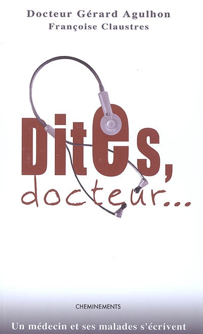 Dites docteur : un médecin et ses malades s'écrivent