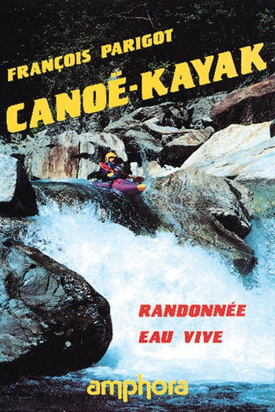 Canoë-kayak : randonnée, eau vive