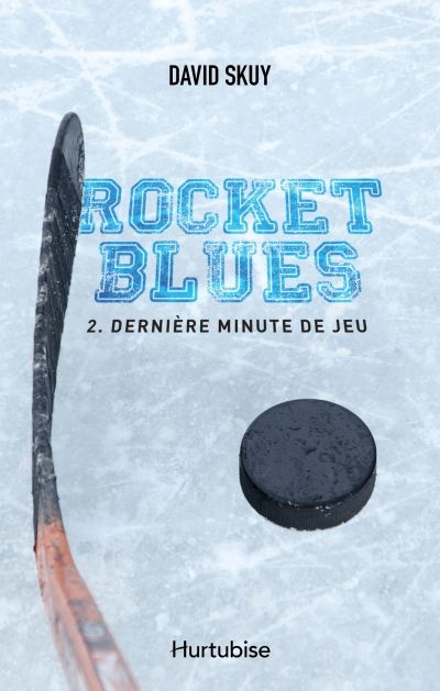 Rocket Blues. Vol. 2. Dernière minute de jeu