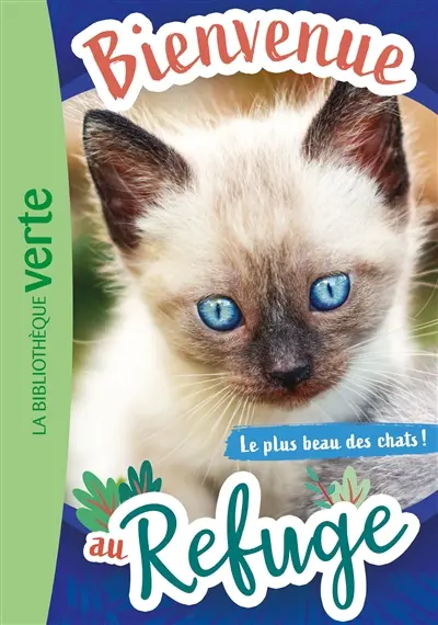 Bienvenue au refuge. Vol. 9. Le plus beau des chats !
