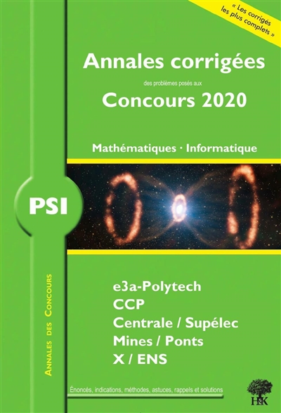 Mathématiques, informatique PSI : annales corrigées des problèmes posés aux concours 2020 : CCINP, Centrale-Supélec, Mines-Ponts, X-ENS