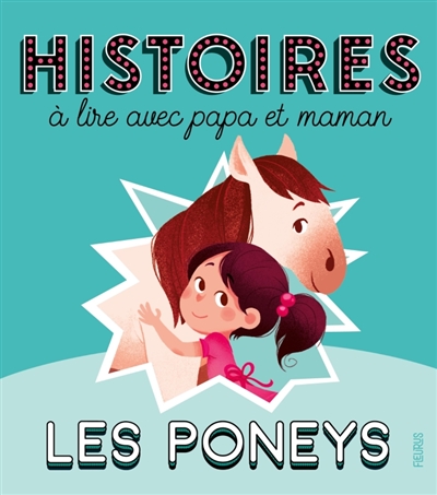 les poneys : histoires à lire avec papa et maman