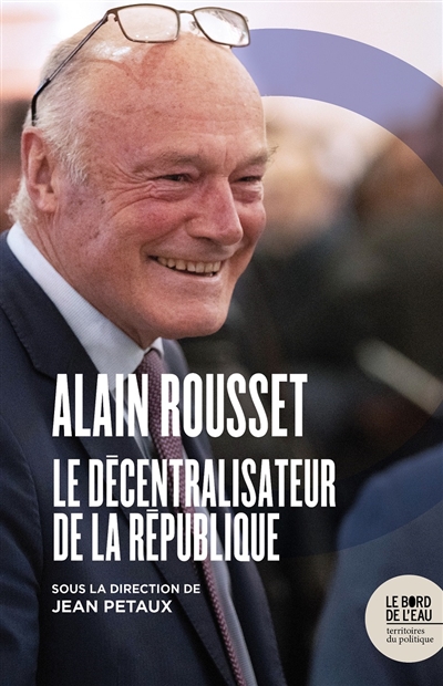 Alain Rousset, le décentraliseur de la République