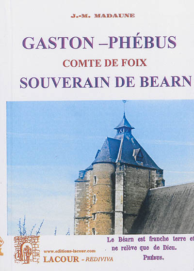 Gaston Phébus, comte de Foix et souverain de Béarn