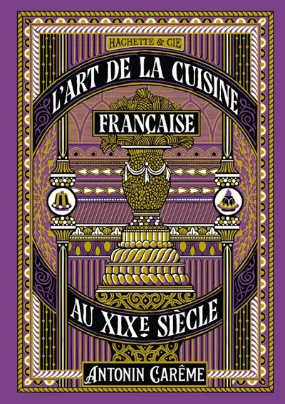 L'art de la cuisine française au XIXe siècle