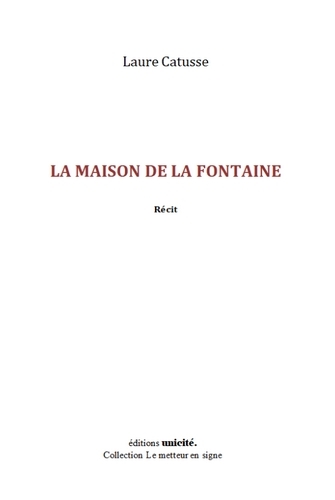 La maison de la fontaine : récit