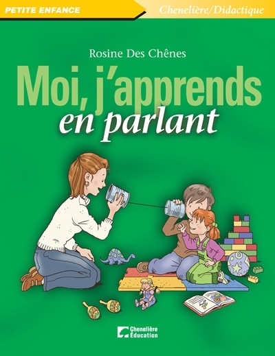 Moi, j'apprends en parlant / Rosine Des Chênes