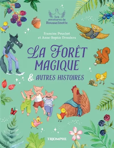 Les aventures de Rousselinotte. Vol. 2. La forêt magique : et autres histoires