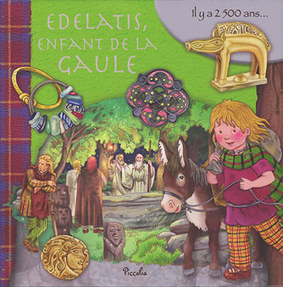 Edelatis, enfant de la Gaule : il y a 2.500 ans...