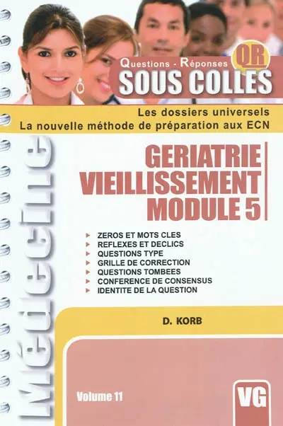 Gériatrie, vieillissement, module 5 : zéros et mots clés, réflexes et déclics, questions type, grille de correction, questions tombées, conférence de consensus, identité de la question