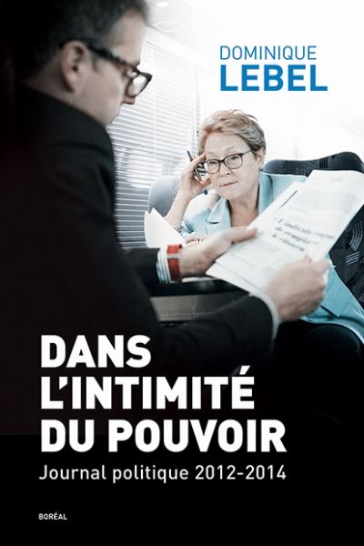 Dans l'intimité du pouvoir : journal politique 2012-2014