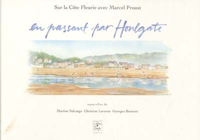 En passant par Houlgate : sur la Côte fleurie avec Marcel Proust