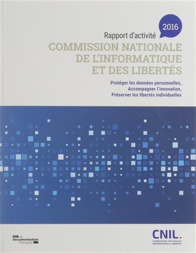 Commission nationale de l'informatique et des libertés : 37e rapport d'activité 2016