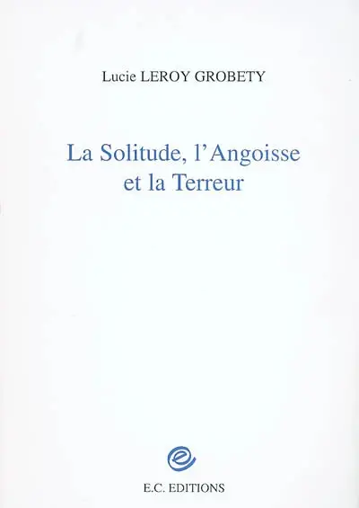 La solitude, l'angoisse et la terreur