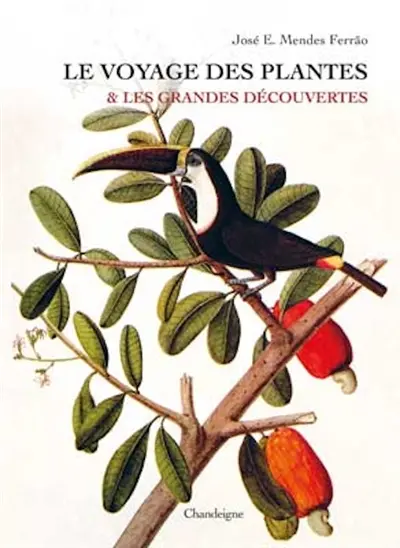 Le voyage des plantes & les grandes découvertes, XVe-XVIIe siècles