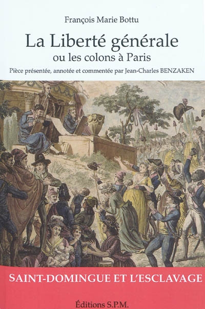La liberté générale ou Les colons à Paris : pièce de théâtre