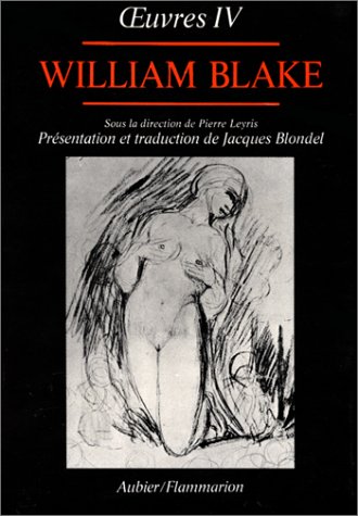 Oeuvres de William Blake. Vol. 4. Vala ou les Quatre vivants : et annotations à divers ouvrages