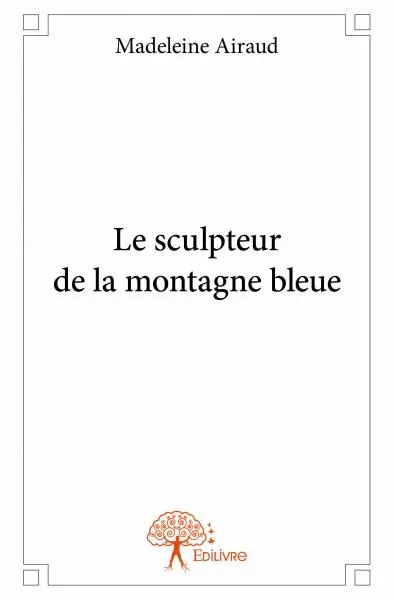 Le sculpteur de la montagne bleue