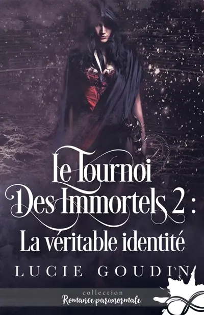 La véritable identité : Le tournoi des immortels, T2