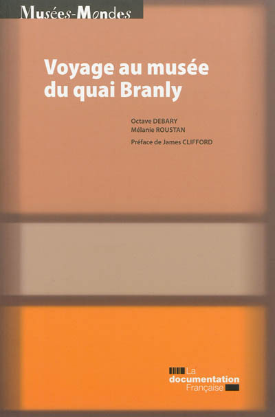 Voyage au Musée du quai Branly : anthropologie de la visite du Plateau des collections
