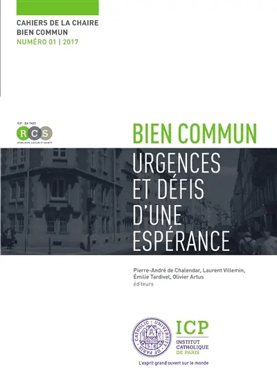 Cahiers de la Chaire Bien commun, n° 1. Bien commun : urgences et défis d'une espérance