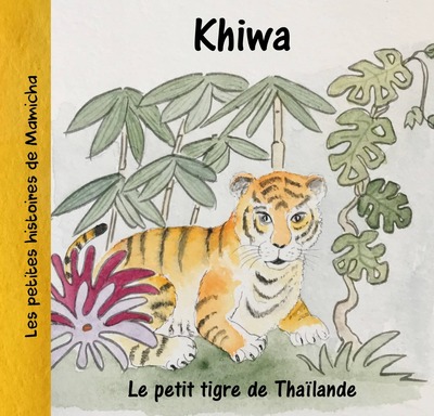 Khiwa : le petit tigre de Thaïlande
