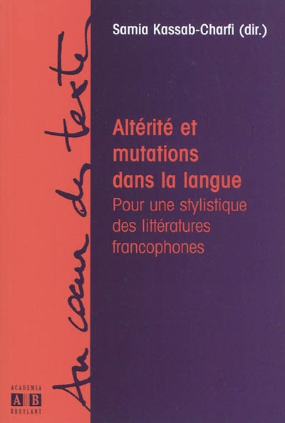 Altérité et mutations dans la langue : pour une stylistique des littératures francophones