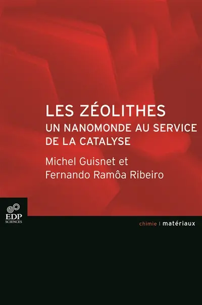 Les zéolithes : un nanomonde au service de la catalyse