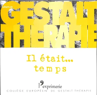 Cahiers de Gestalt-thérapie, n° 50. Il était... temps
