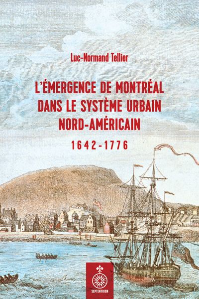 L'émergence de Montréal dans le système urbain nord-américain : 1642-1776
