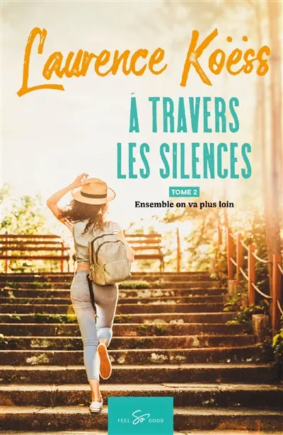 A travers les silences : Tome 2 : Ensemble on va plus loin