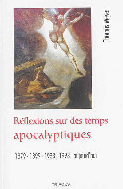 Réflexions sur des temps apocalyptiques : 1879, 1899, 1933, 1998, aujourd'hui
