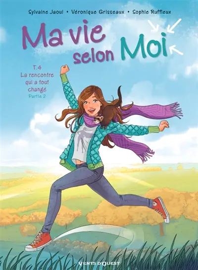 Ma vie selon moi. Vol. 4. La rencontre qui a tout changé : partie 2