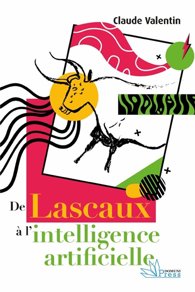De Lascaux à l'intelligence artificielle : histoire de la culture
