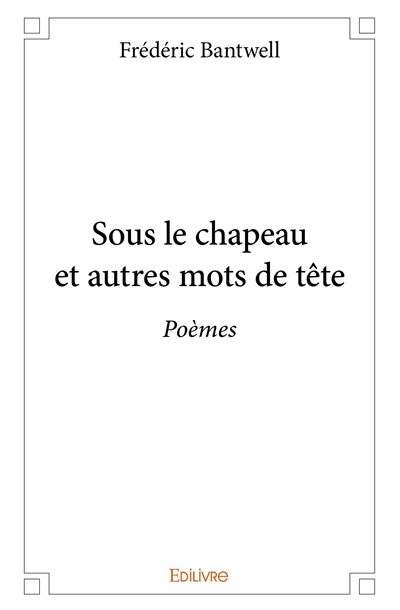 Sous le chapeau et autres...