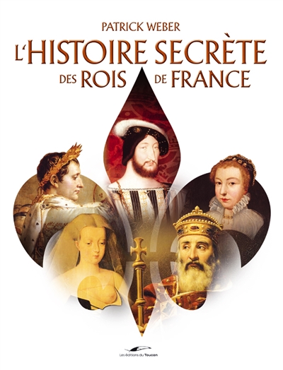 Histoire secrète des rois de France