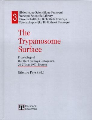 The trypanosome surface : proceedings of the third Francqui Colloquium, 26-27 may 1997, Brussels