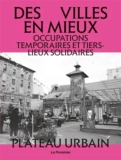 Tiers-lieux et occupations temporaires : des villes en mieux