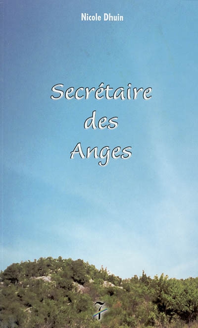 Secrétaire des anges. Vol. 1