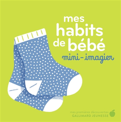 Mes habits de bébé : mini-imagier