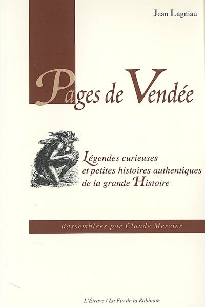 Pages de Vendée : légendes curieuses et petites histoires authentiques de la grande histoire