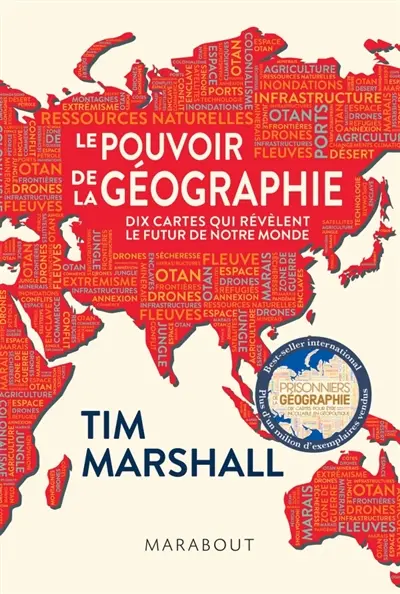 Le pouvoir de la géographie : dix cartes qui révèlent le futur de notre monde