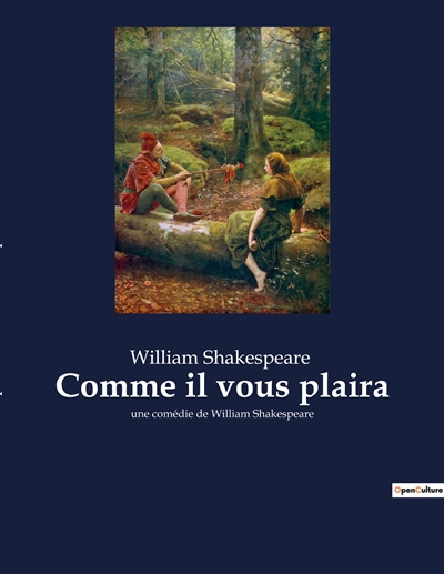 Comme il vous plaira : une comédie de William Shakespeare