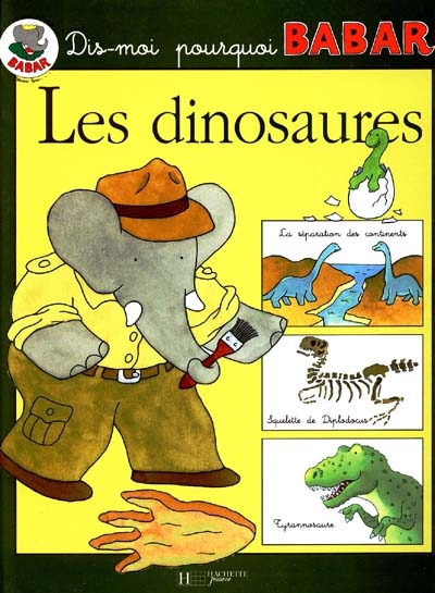 Dis-moi pourquoi Babar : les dinosaures