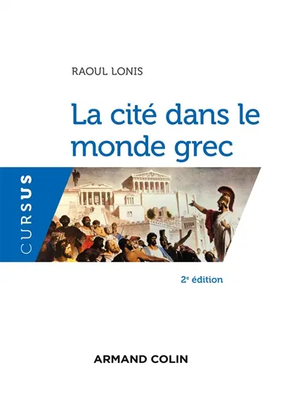La cité dans le monde grec : structures, fonctionnement, contradictions